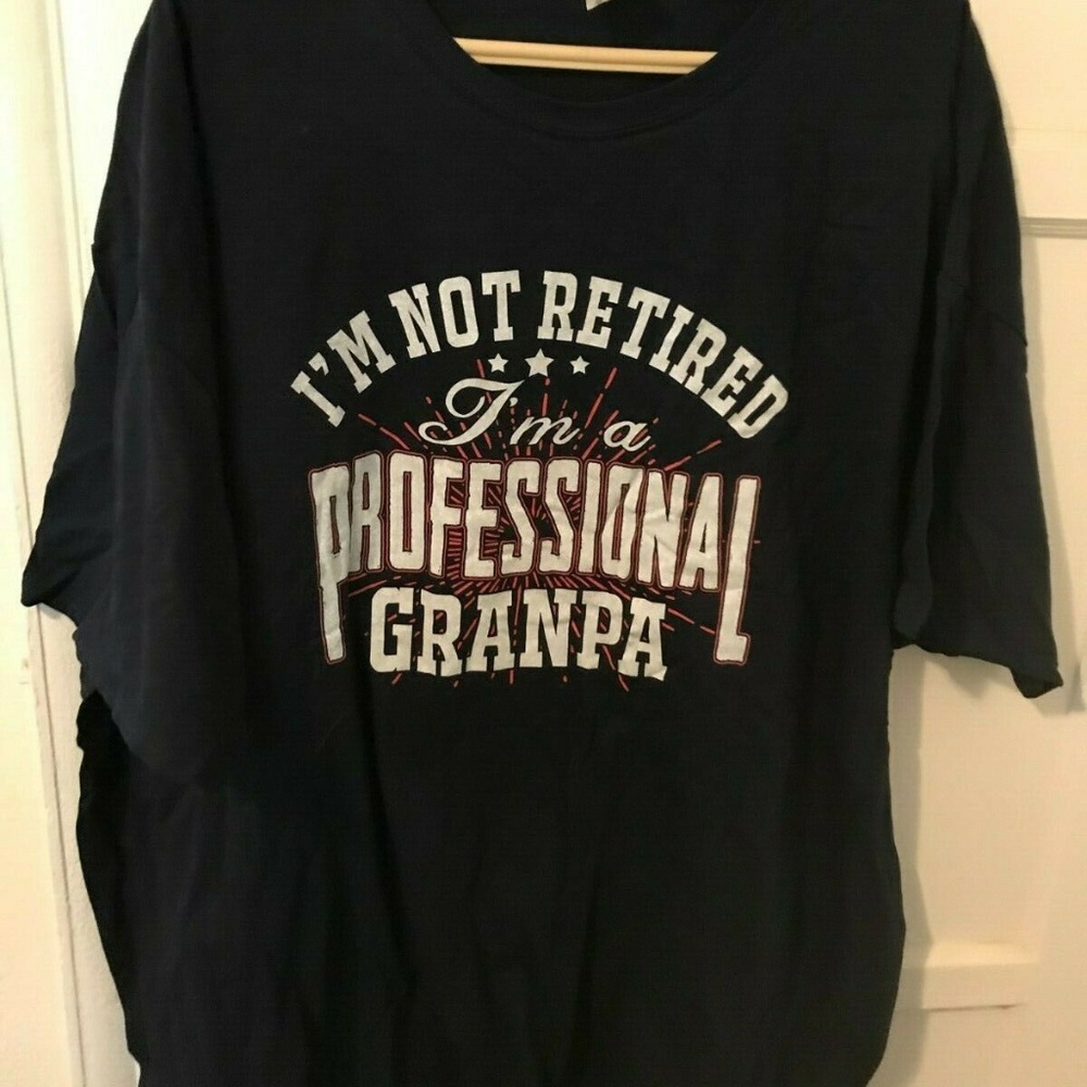 I'm Not Retired. I'm A Professional Grandpa Tshirt